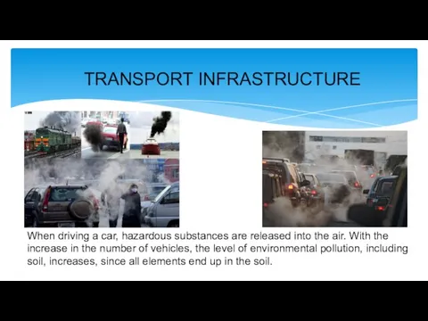 TRANSPORT INFRASTRUCTURE When driving a car, hazardous substances are released into the
