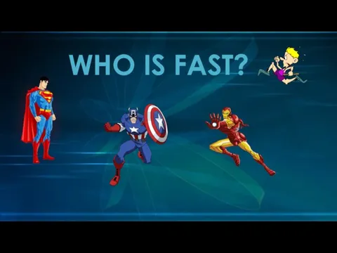 WHO IS FAST?