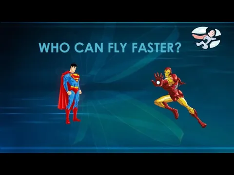 WHO CAN FLY FASTER?