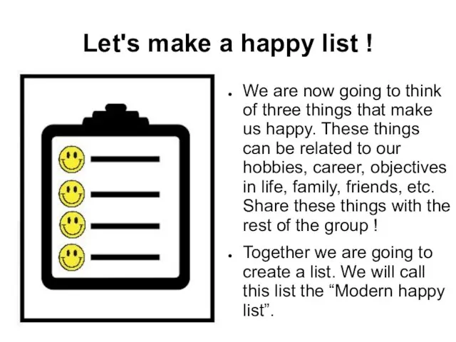 Let's make a happy list ! We are now going to think