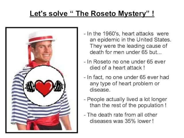 Let's solve “ The Roseto Mystery” ! - In the 1960's, heart
