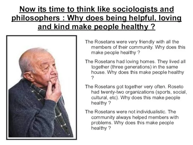 Now its time to think like sociologists and philosophers : Why does