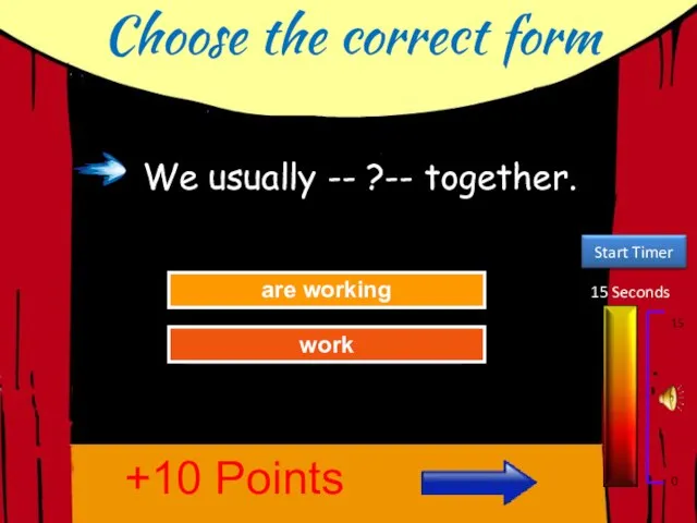 Choose the correct form 15 Seconds 15 0 Try Again Great Job!