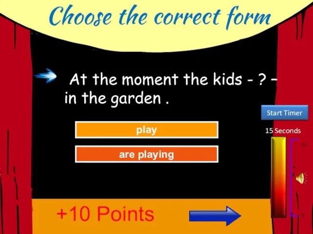 Choose the correct form 15 Seconds 15 0 Try Again Great Job!