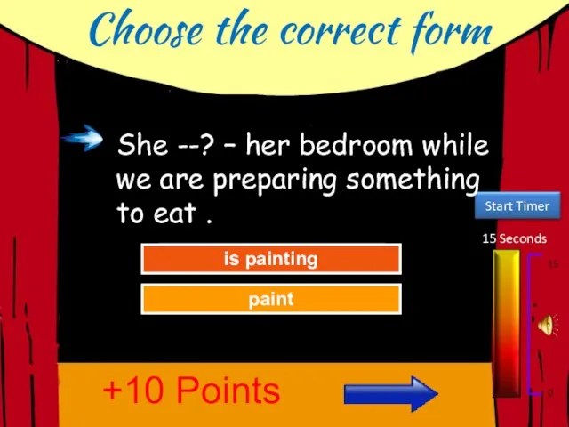 Choose the correct form 15 Seconds 15 0 Try Again Great Job!