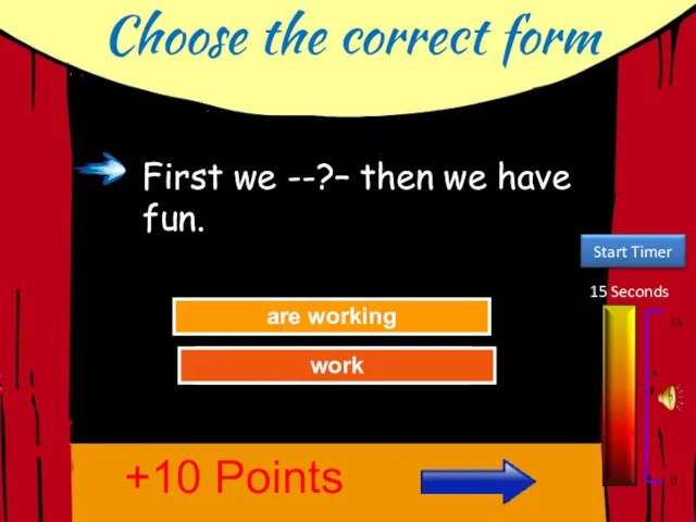 Choose the correct form 15 Seconds 15 0 Try Again Great Job!