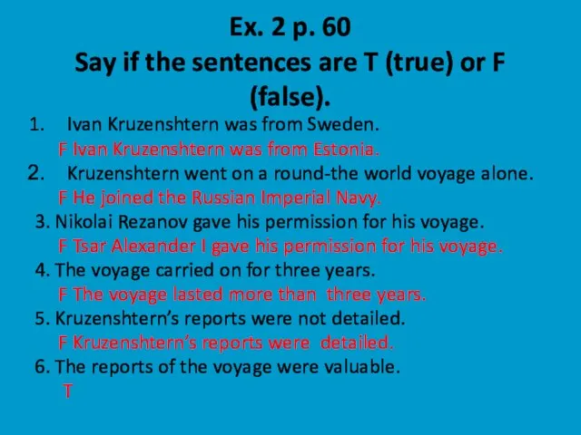Ex. 2 p. 60 Say if the sentences are T (true) or