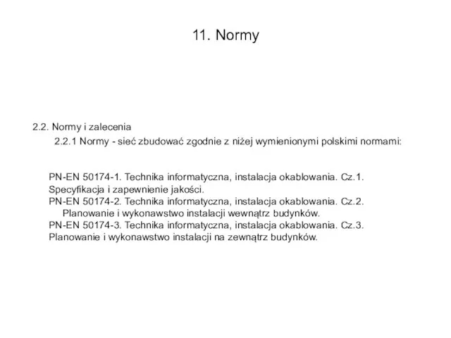 11. Normy 2.2. Normy i zalecenia 2.2.1 Normy - sieć zbudować zgodnie