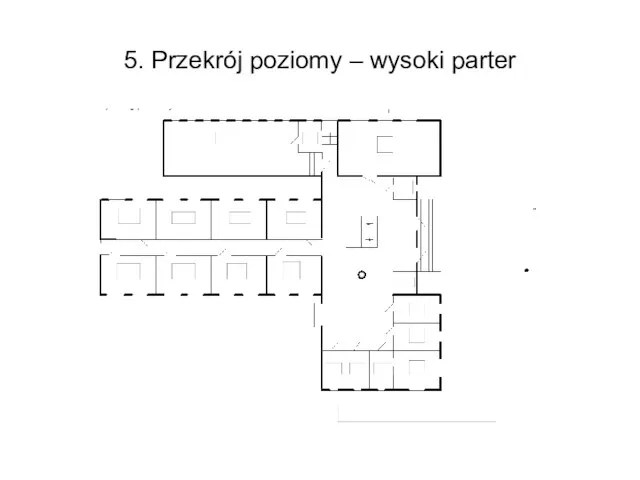 5. Przekrój poziomy – wysoki parter