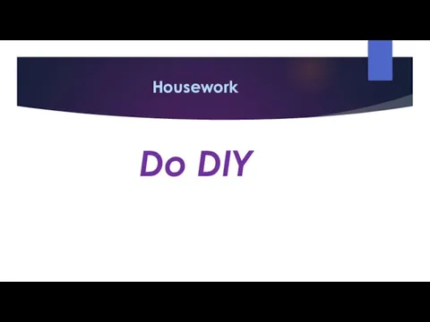 Housework Do DIY