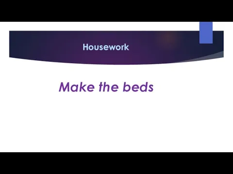 Housework Make the beds