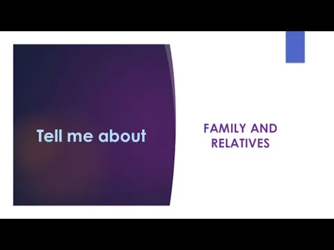 Tell me about FAMILY AND RELATIVES
