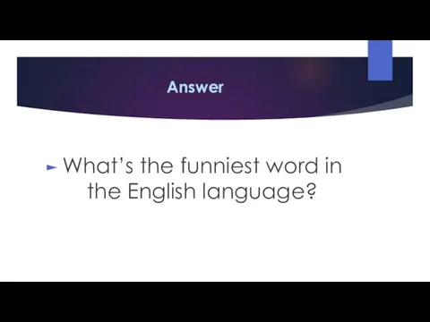 Answer What’s the funniest word in the English language?