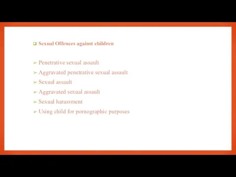 Sexual Offences against children Penetrative sexual assault Aggravated penetrative sexual assault Sexual