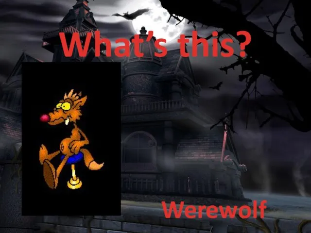 What’s this? Werewolf