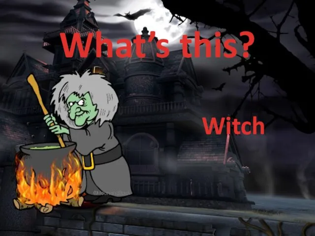 What’s this? Witch