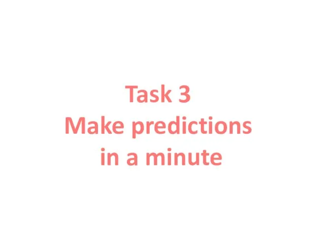 Task 3 Make predictions in a minute