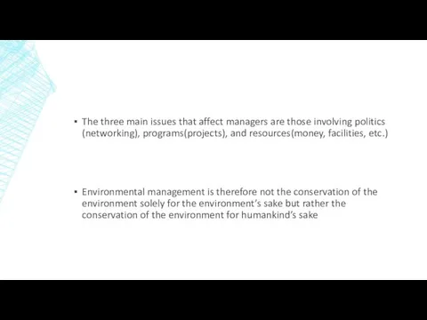 The three main issues that affect managers are those involving politics (networking),