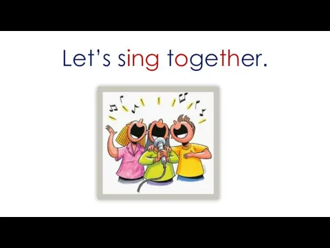 Let’s sing together.