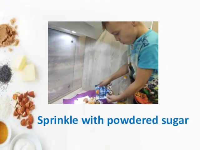 Sprinkle with powdered sugar