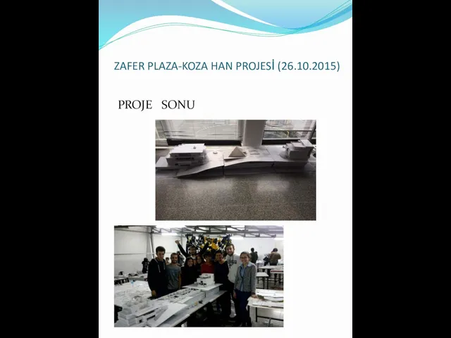 ZAFER PLAZA-KOZA HAN PROJESİ (26.10.2015) PROJE SONU