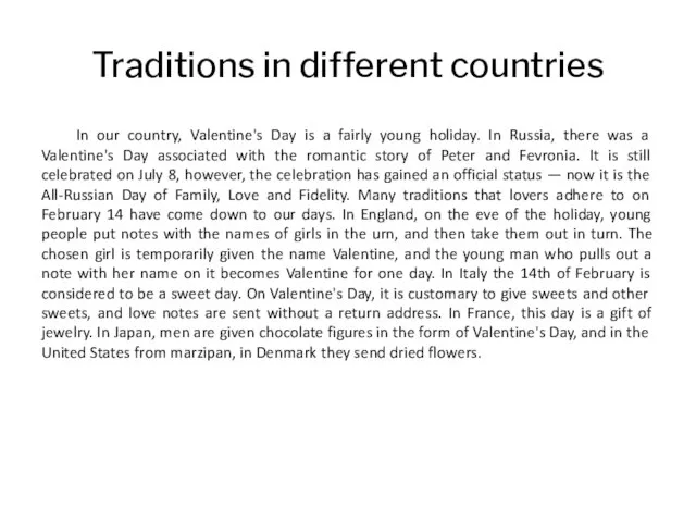 Traditions in different countries In our country, Valentine's Day is a fairly