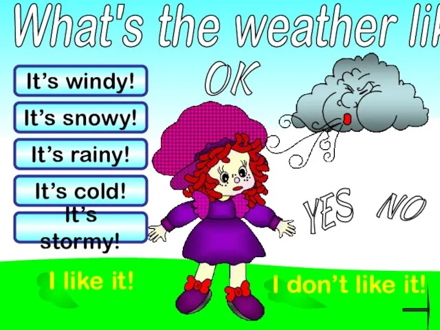 What's the weather like? It’s rainy! It’s stormy! It’s windy! It’s snowy!