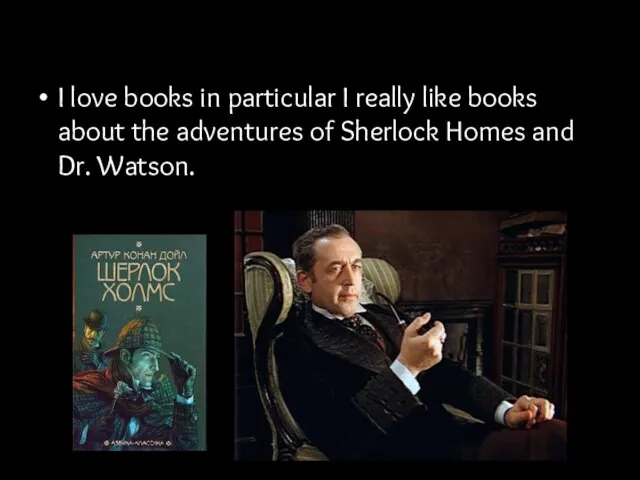 I love books in particular I really like books about the adventures