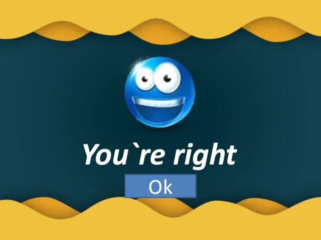 You`re right Ok