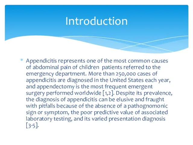 Appendicitis represents one of the most common causes of abdominal pain of