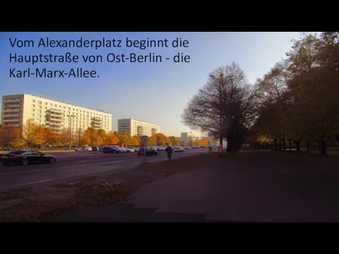 Vom Alexanderplatz beginnt die Hauptstraße von Ost-Berlin - die Karl-Marx-Allee.