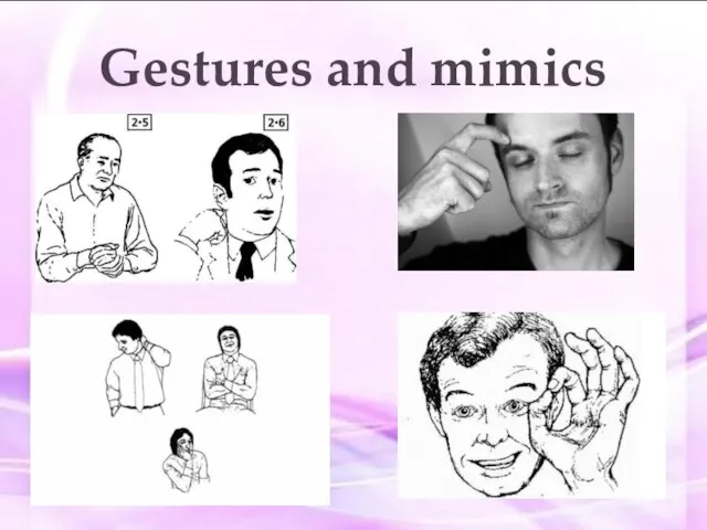 Gestures and mimics