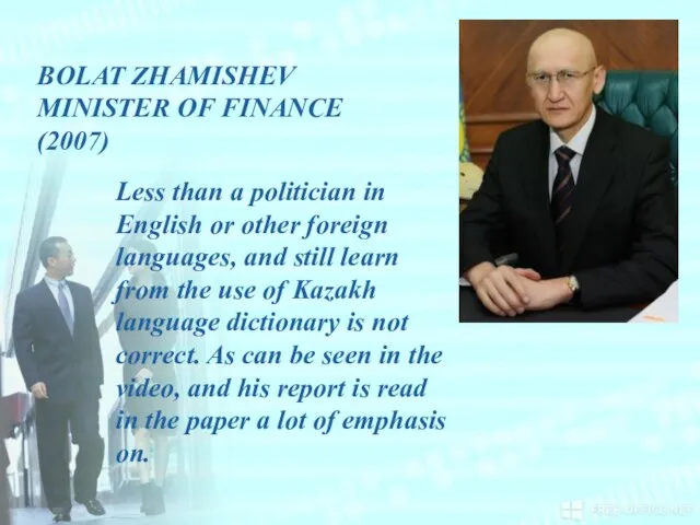 BOLAT ZHAMISHEV MINISTER OF FINANCE (2007) Less than a politician in English