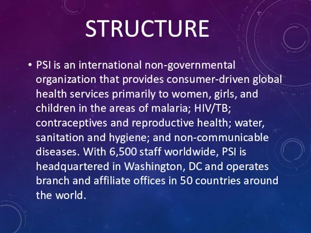STRUCTURE PSI is an international non-governmental organization that provides consumer-driven global health