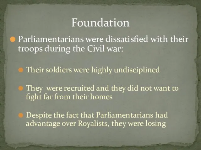 Parliamentarians were dissatisfied with their troops during the Civil war: Their soldiers