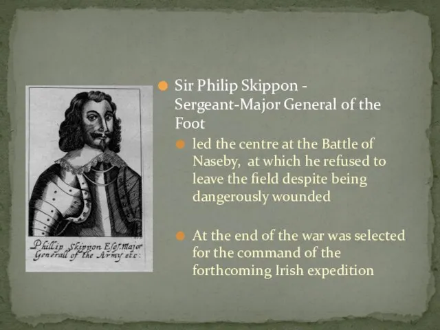 Sir Philip Skippon - Sergeant-Major General of the Foot led the centre