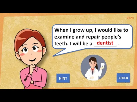 When I grow up, I would like to examine and repair people’s