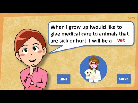 When I grow up Iwould like to give medical care to animals