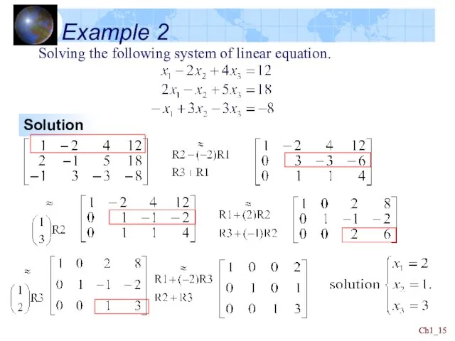 Ch1_ Ch1_ Example 2 Solving the following system of linear equation. Solution