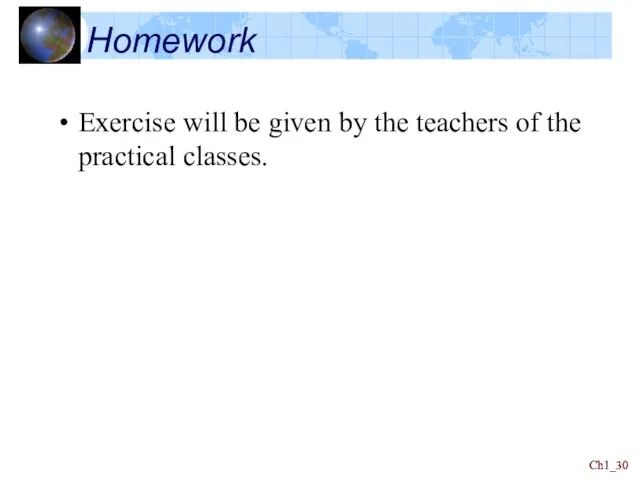 Ch1_ Ch1_ Homework Exercise will be given by the teachers of the practical classes.
