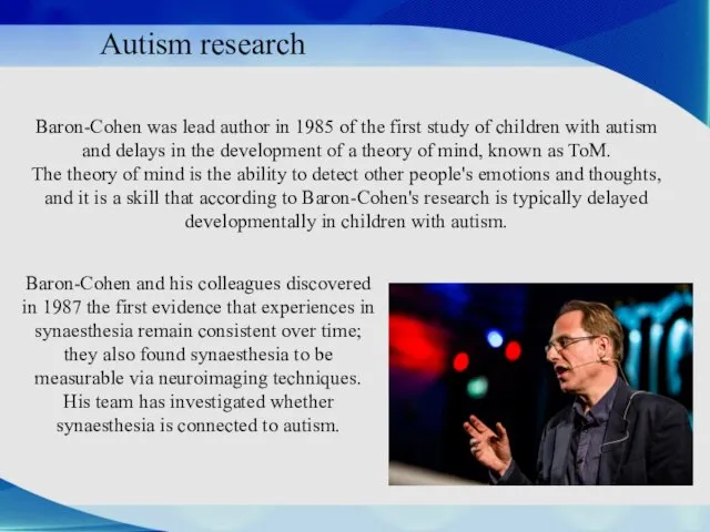 Autism research Baron-Cohen was lead author in 1985 of the first study