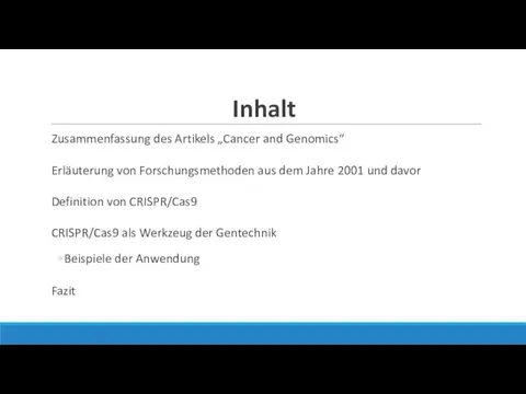 Inhalt Zusammenfassung des Artikels „Cancer and Genomics“ Erläuterung von Forschungsmethoden aus dem