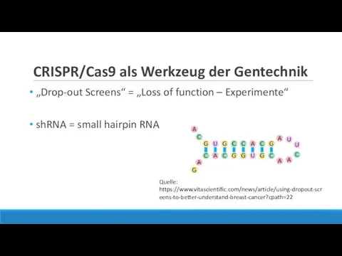 CRISPR/Cas9 als Werkzeug der Gentechnik „Drop-out Screens“ = „Loss of function –