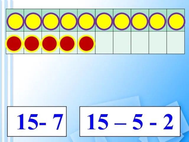 15- 7 15 – 5 - 2