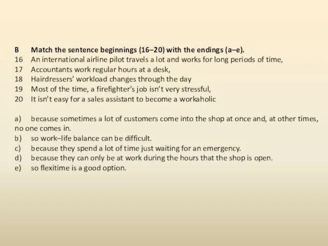 B Match the sentence beginnings (16–20) with the endings (a–e). 16 An