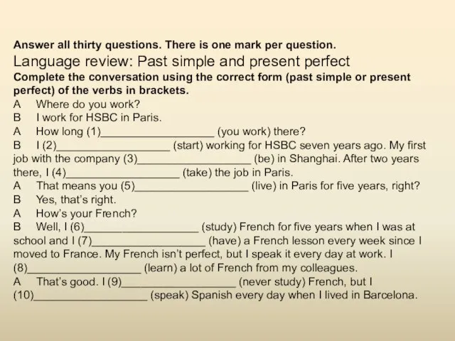 Answer all thirty questions. There is one mark per question. Language review: