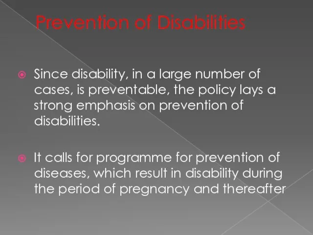 Prevention of Disabilities Since disability, in a large number of cases, is