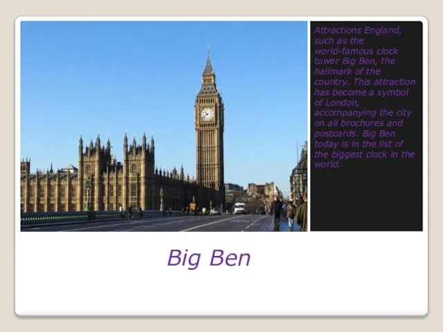 Big Ben Attractions England, such as the world-famous clock tower Big Ben,