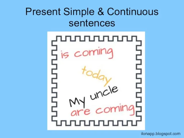 Present Simple & Continuous sentences ilonapp.blogspot.com