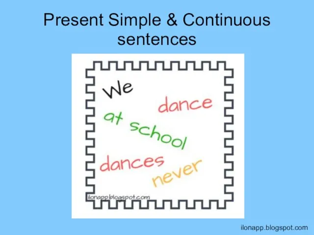 Present Simple & Continuous sentences ilonapp.blogspot.com